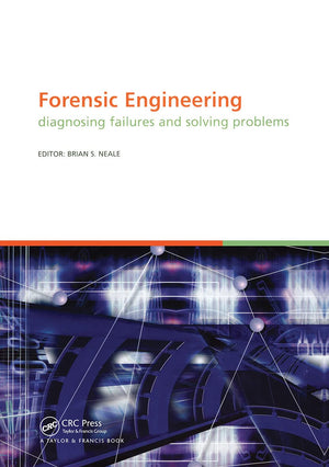 Forensic Engineering, Diagnosing Failures and Solving Problems: Proceedings of the 3rd International Conference on Forensic Engi,New