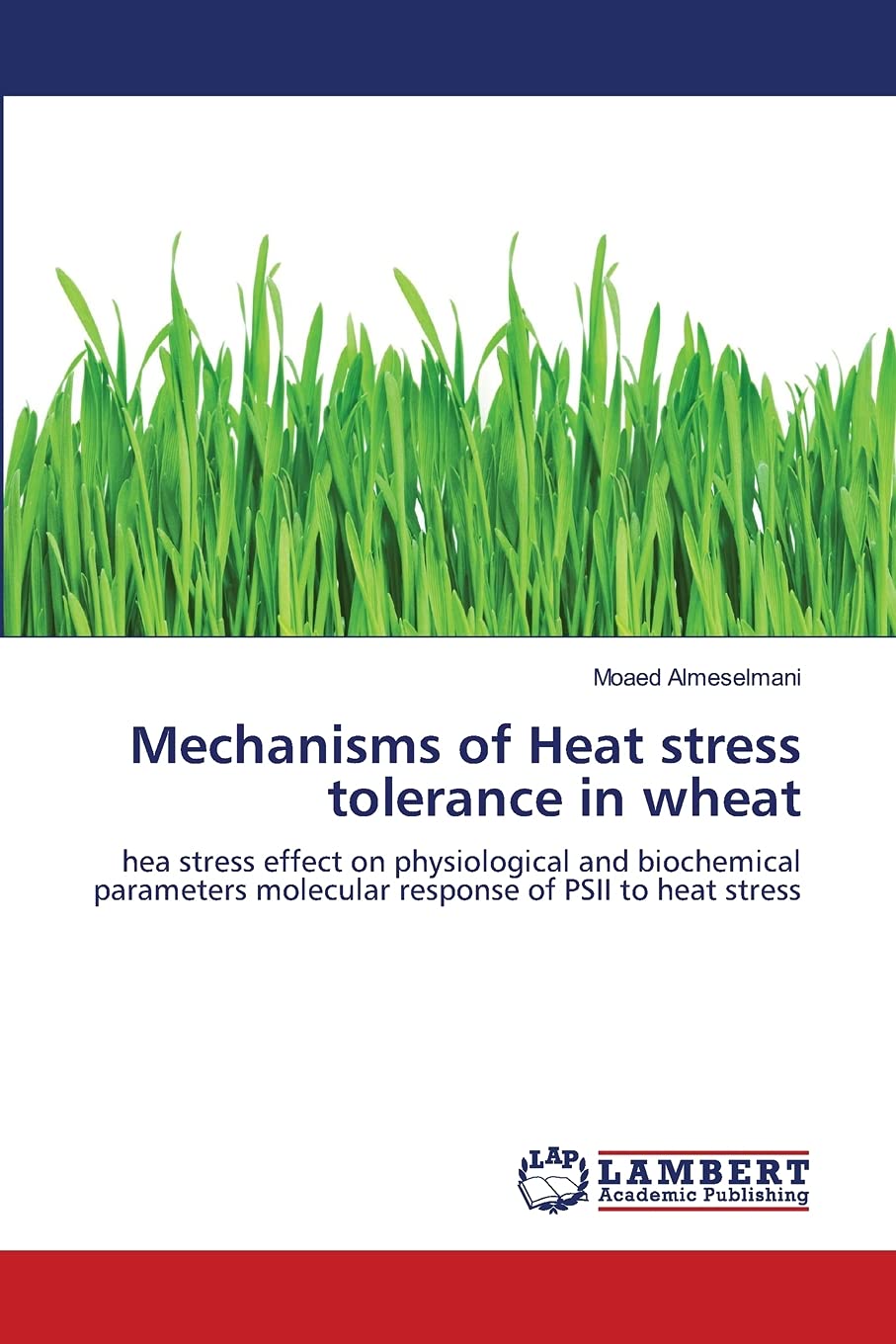 Mechanisms of Heat stress tolerance in wheat: hea stress effect on physiological and biochemical parameters molecular response o,Used