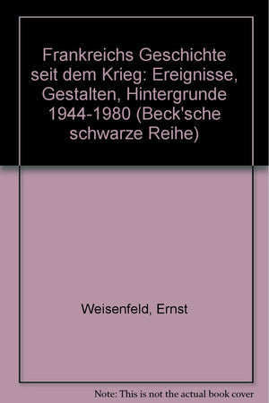 Frankreichs Geschichte seit dem Krieg: Ereignisse, Gestalten, Hintergrunde 19441980 (Beck'sche schwarze Reihe) (German Edition),Used