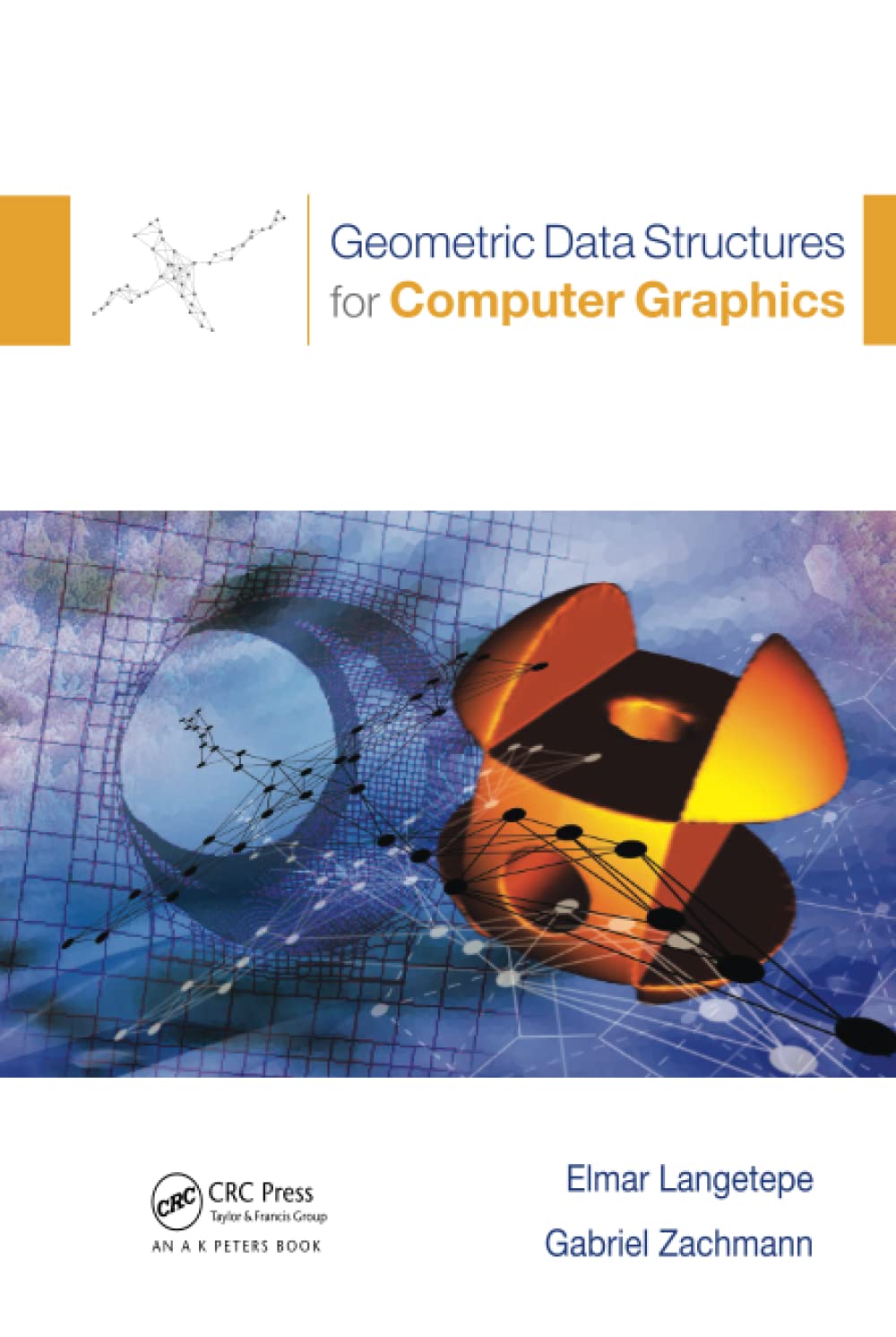 Geometric Data Structures for Computer Graphics,New