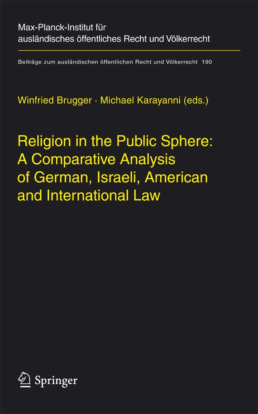 Religion in the Public Sphere: A Comparative Analysis of German, Israeli, American and International Law (Beitrge zum auslndisch,Used