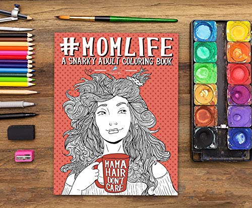 Mom Life: A Snarky Adult Coloring Book,Used