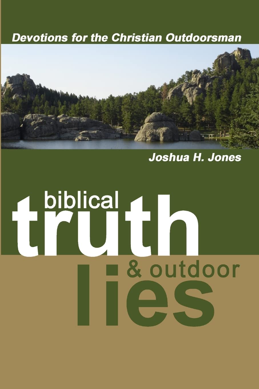 Biblical Truth & Outdoor Lies: Devotions For The Christian Outdoorsman,Used