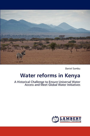 Water reforms in Kenya: A Historical Challenge to Ensure Universal Water Access and Meet Global Water Initiatives,Used