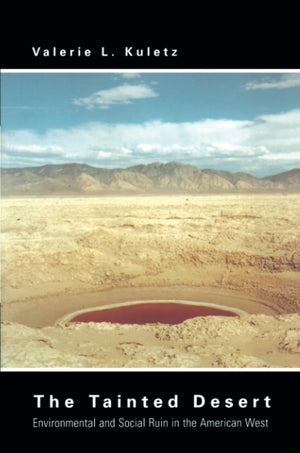 The Tainted Desert (Thematic Studies In Latin America),New