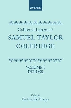 Collected Letters of Samuel Taylor Coleridge : Volume I 17851800 (Oxford Scholarly Classics),Used