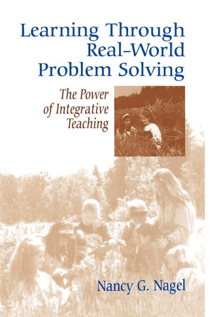 Learning Through RealWorld Problem Solving: The Power of Integrative Teaching,Used