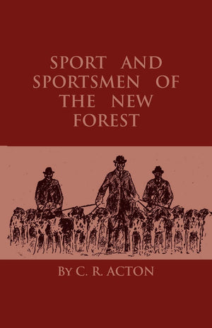 Sport And Sportsmen Of The New Forest,Used