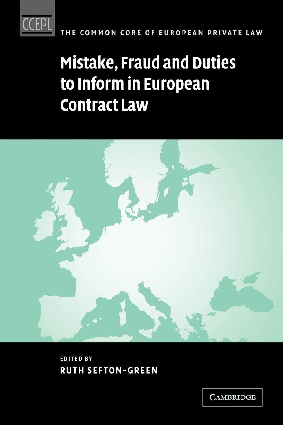 Mistake, Fraud and Duties to Inform in European Contract Law (The Common Core of European Private Law),Used