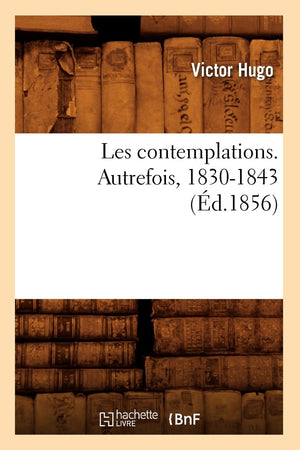 Les Contemplations. Autrefois, 18301843 (d.1856) (Litterature) (French Edition),Used