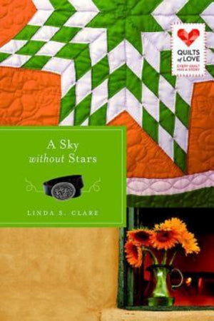A Sky Without Stars: Quilts of Love Series,Used