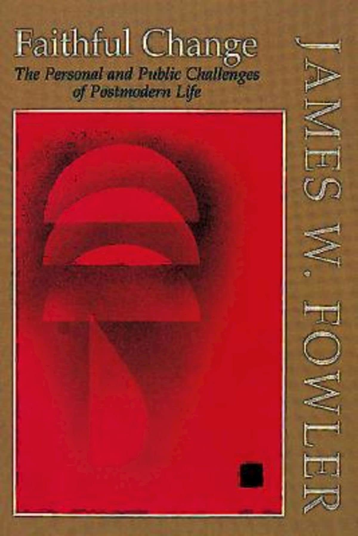 Faithful Change: The Personal And Public Challenges Of Postmodern Life,Used