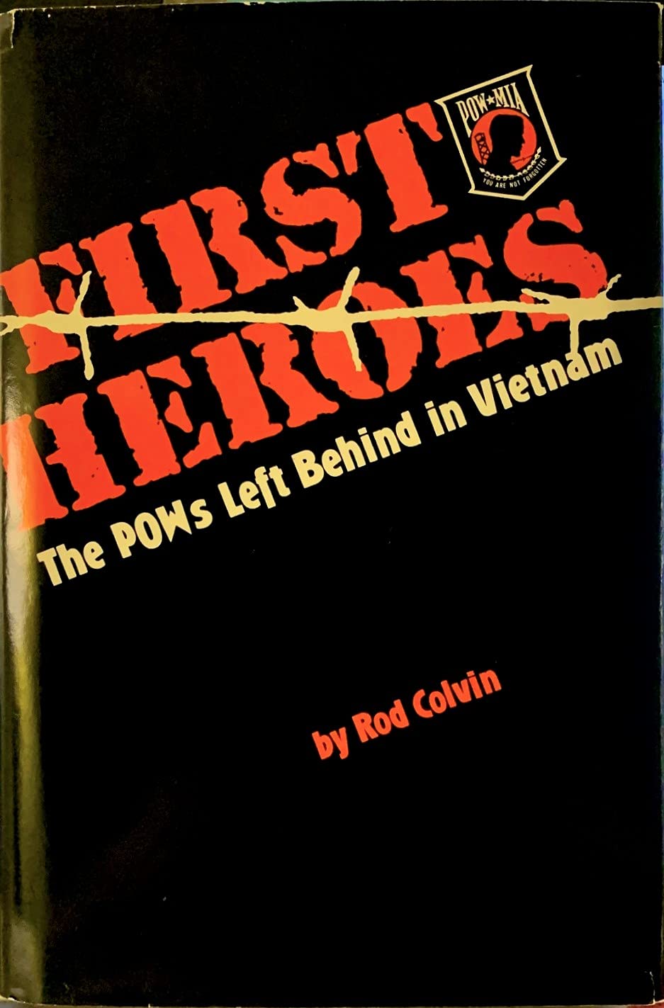 First Heroes: The Pows Left Behind in Vietnam,Used