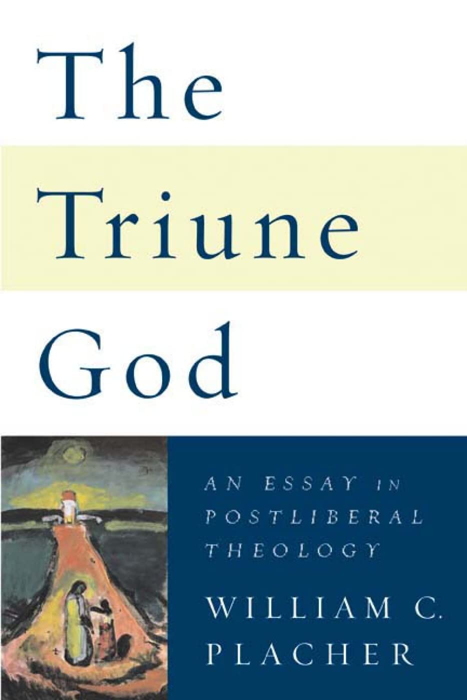 The Triune God: An Essay in Postliberal Theology,Used