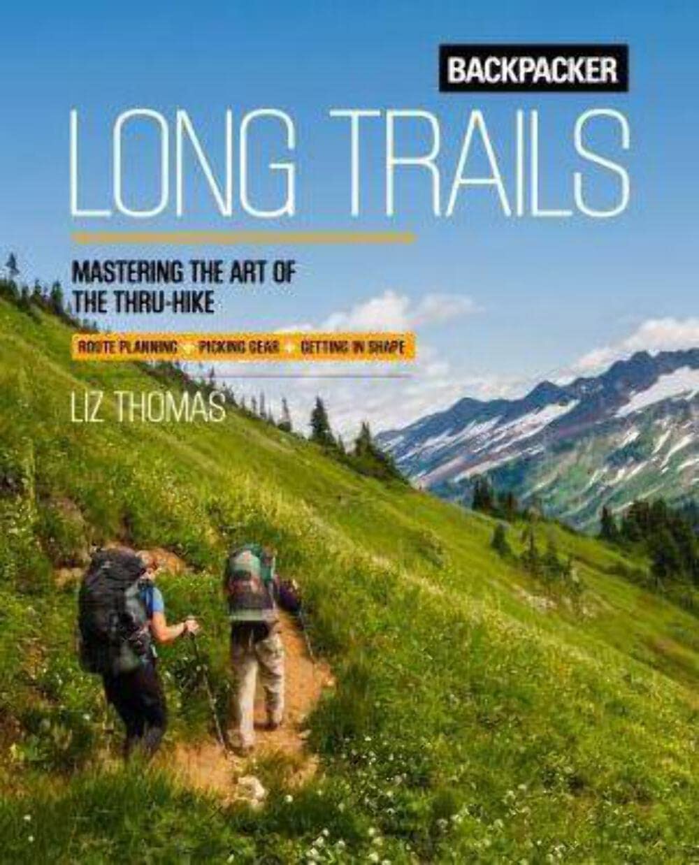 Backpacker Long Trails: Mastering the Art of the ThruHike,Used