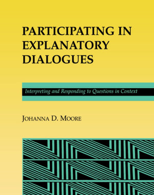 Participating In Explanatory Dialogues: Interpreting And Responding To Questions In Context,New