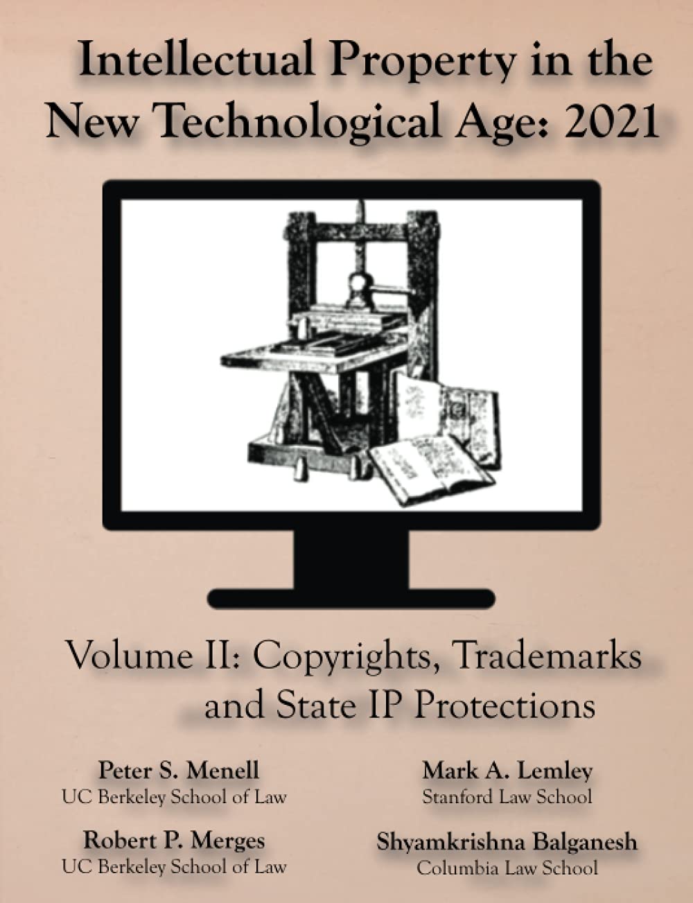 Intellectual Property In The New Technological Age 2021 Vol. Ii Copyrights, Trademarks And State Ip Protections-used