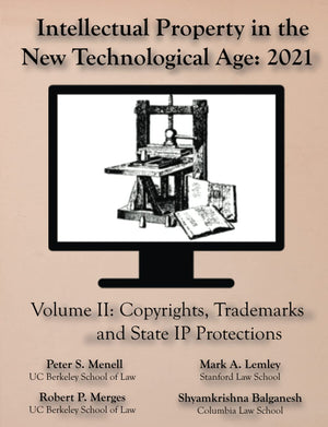 Intellectual Property In The New Technological Age 2021 Vol. Ii Copyrights, Trademarks And State Ip Protections-used