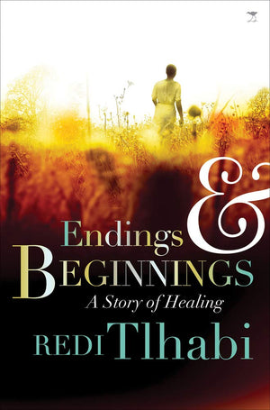 Endings & Beginnings: A Story of Healing,Used