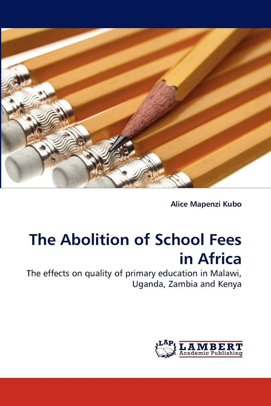 The Abolition of School Fees in Africa: The effects on quality of primary education in Malawi, Uganda, Zambia and Kenya,Used