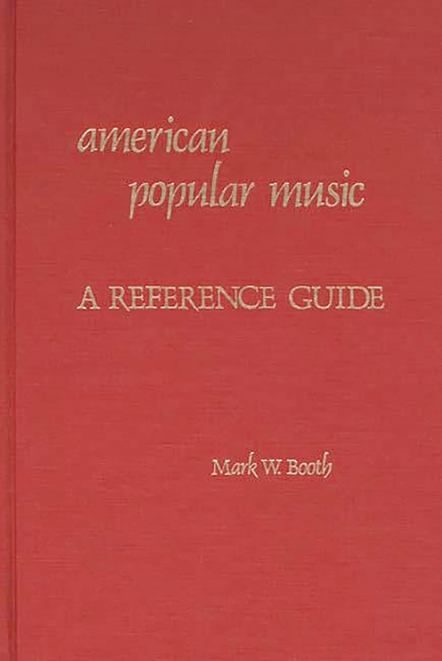 American Popular Music: A Reference Guide (American Popular Culture),Used