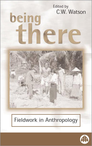 BEING THERE (Anthropology, Culture and Society),Used