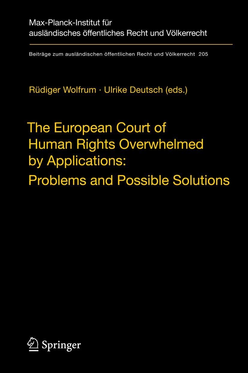 The European Court of Human Rights Overwhelmed by Applications: Problems and Possible Solutions: International Workshop, Heidelb,Used