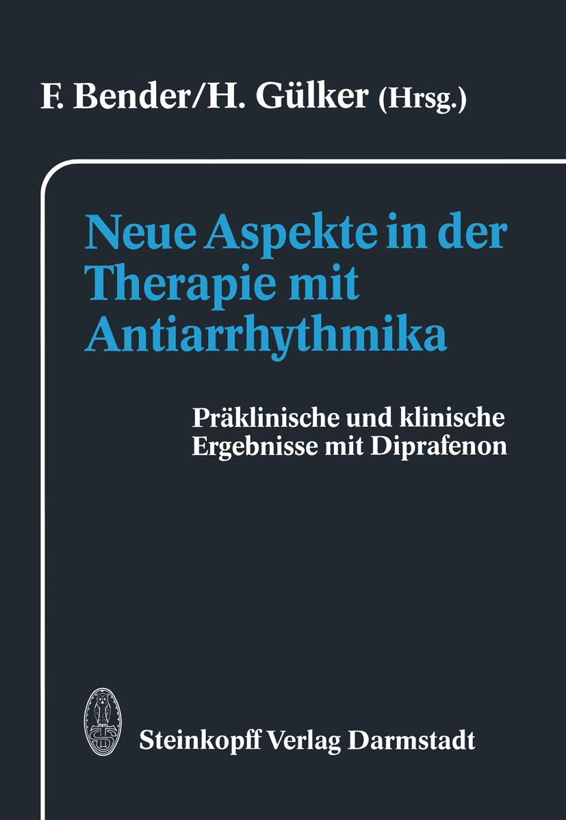 Neue Aspekte in der Therapie mit Antiarrhythmika: Prklinische und klinische Ergebnisse mit Diprafenon (German Edition),Used