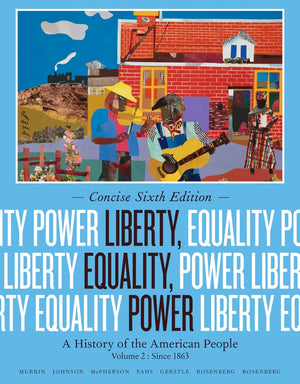 Liberty, Equality, Power: A History of the American People, Volume II: Since 1863, Concise Edition,New