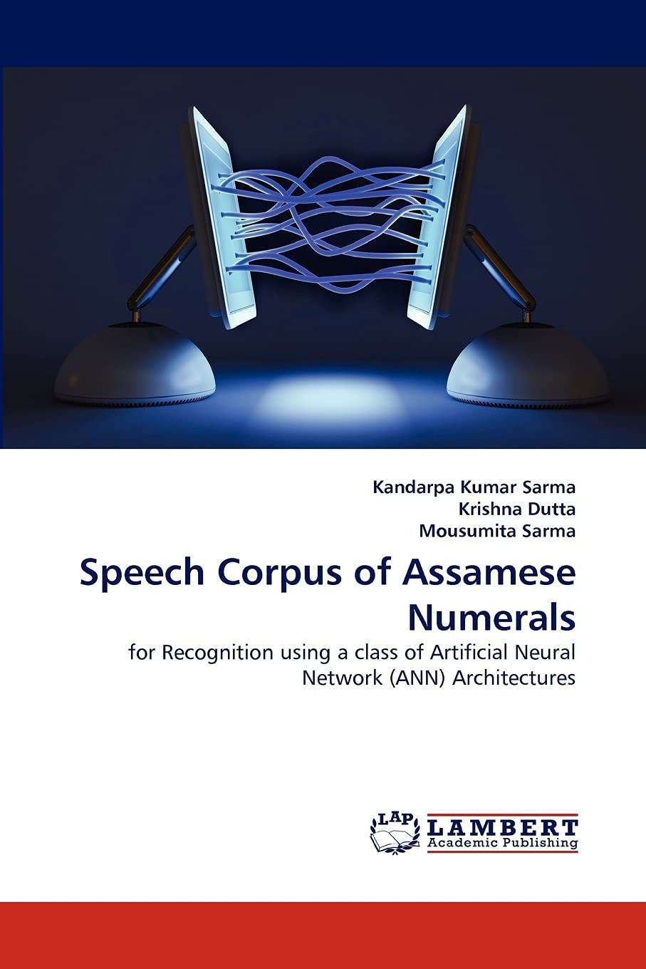 Speech Corpus of Assamese Numerals: for Recognition using a class of Artificial Neural Network (ANN) Architectures,Used