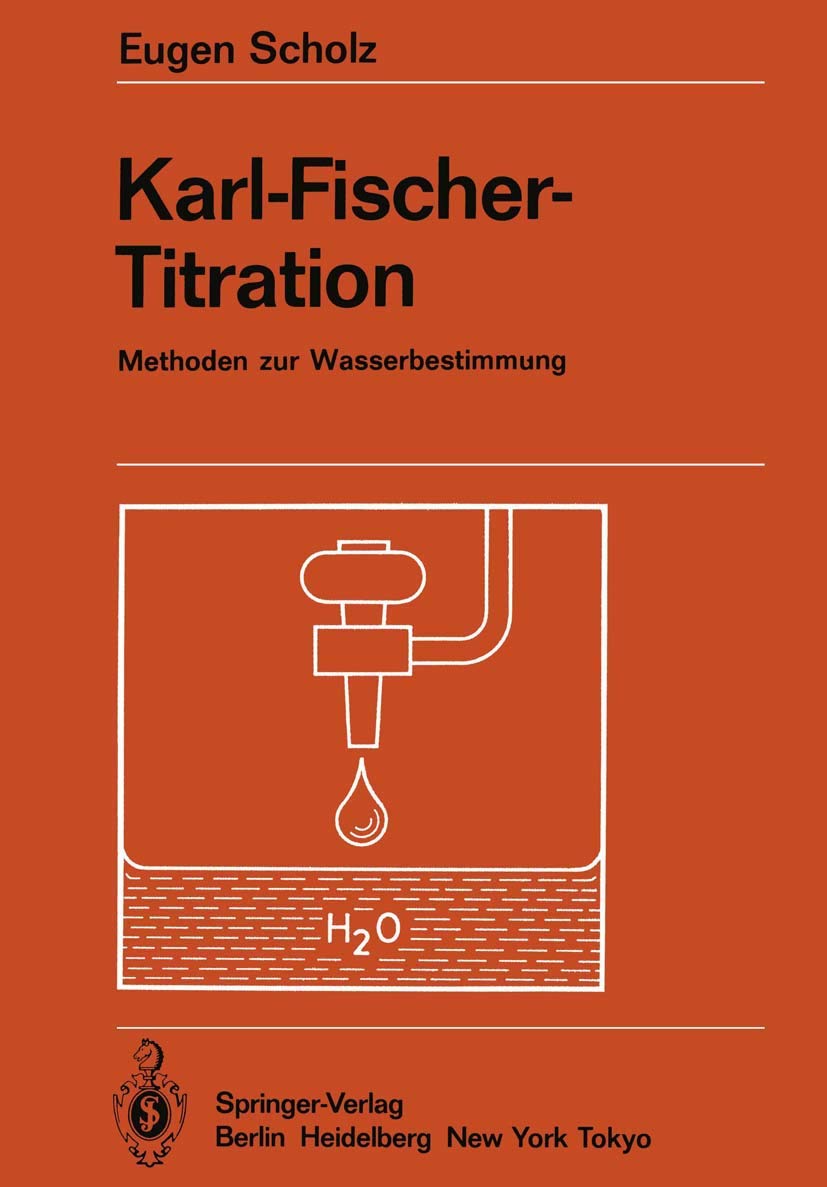 Karlfischertitration: Methoden Zur Wasserbestimmung (Anleitungen Fr Die Chemische Laboratoriumspraxis, 20) (German Edition),Used