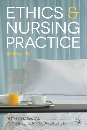 Ethics and Nursing Practice: A Case Study Approach,New