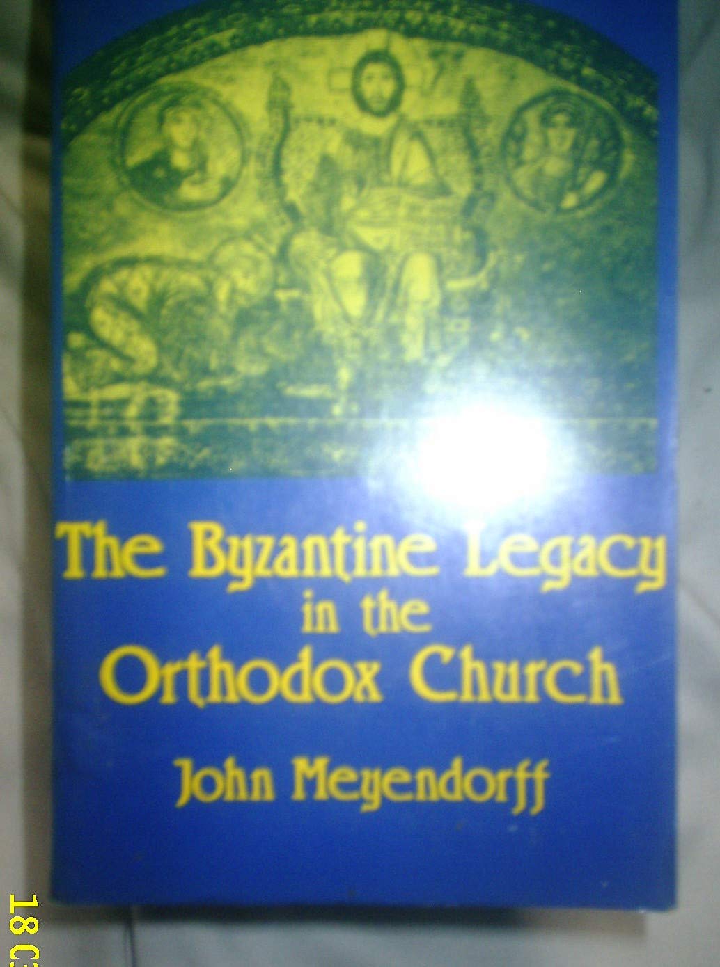 The Byzantine Legacy In The Orthodox Church,New
