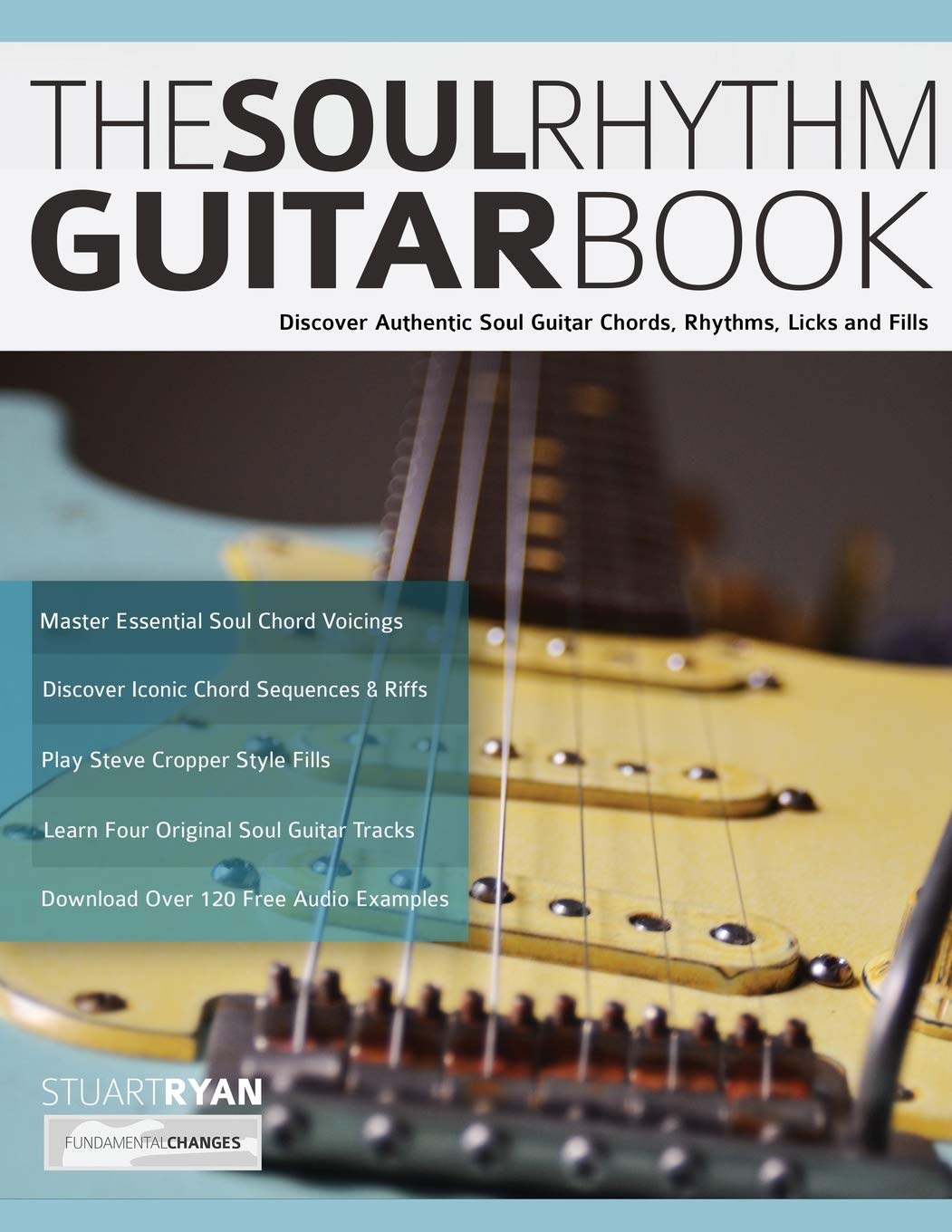 The Soul Rhythm Guitar Book: Discover Authentic Soul Guitar Chords, Rhythms, Licks and Fills (Learn How to Play Blues Guitar),Used