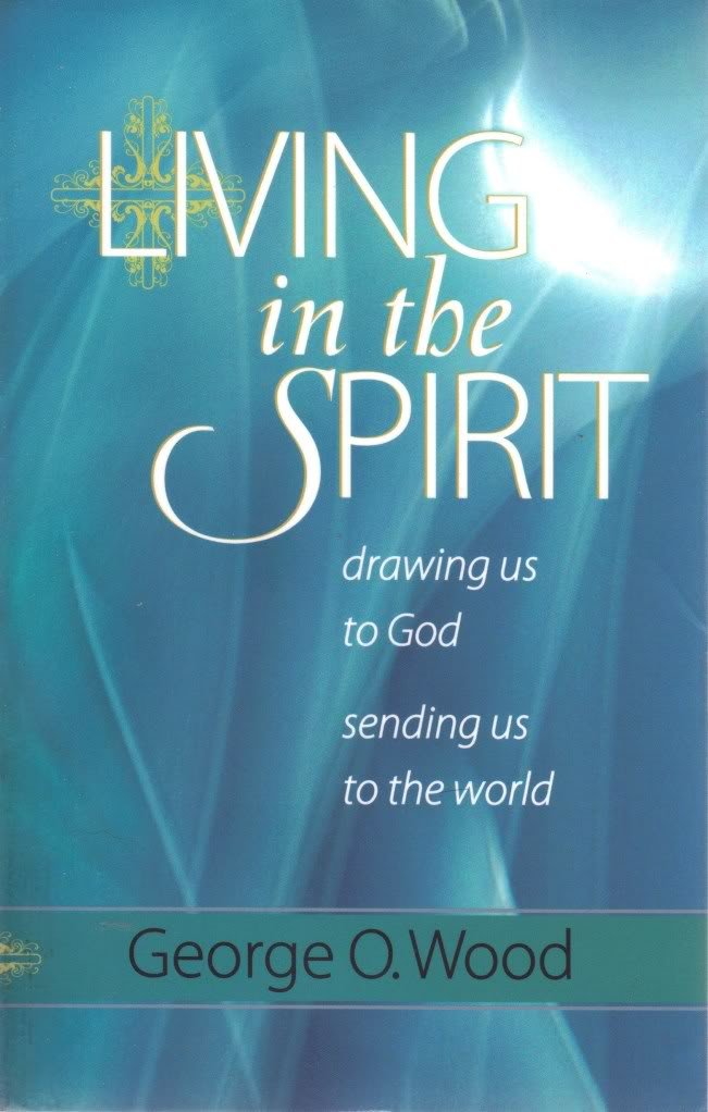 Living In The Spirit: Drawing Us To God, Sending Us To The World,New