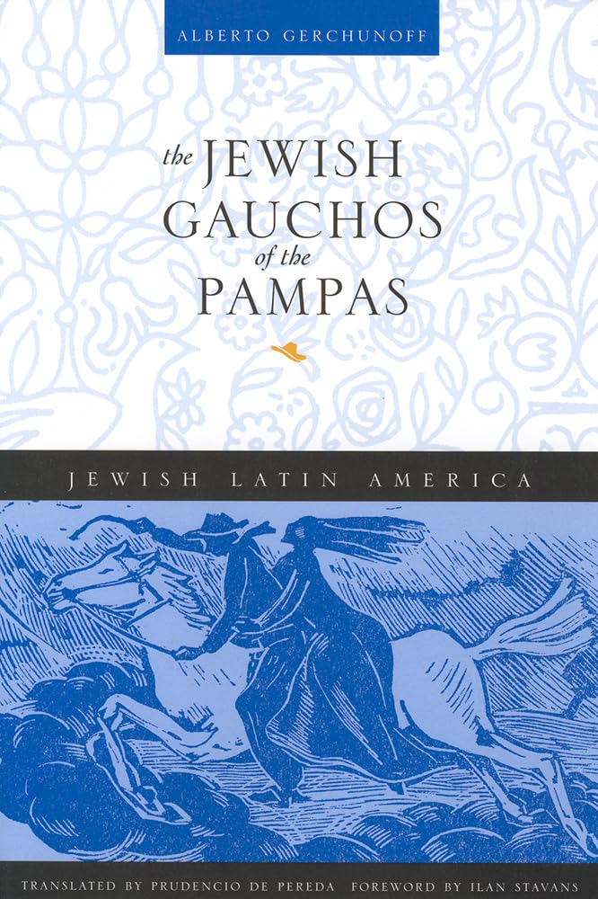 The Jewish Gauchos of the Pampas (Jewish Latin America Series),Used