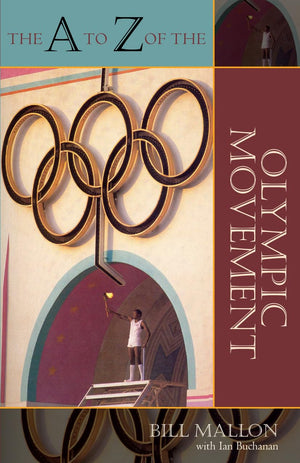 The A To Z Of The Olympic Movement (Volume 26) (The A To Z Guide Series, 26),Used