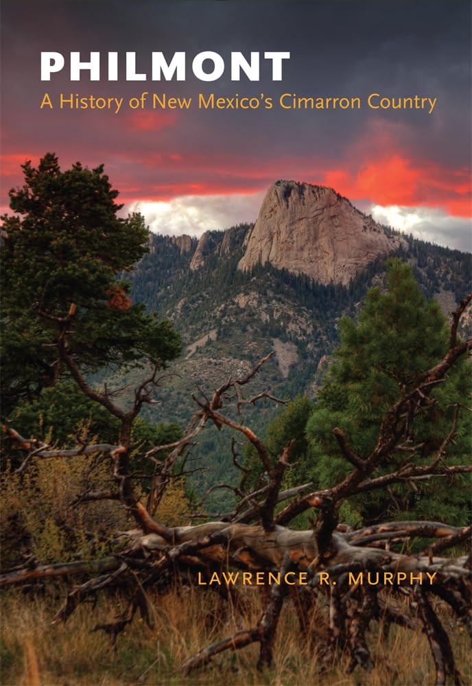 Philmont: A History Of New Mexico'S Cimarron Country