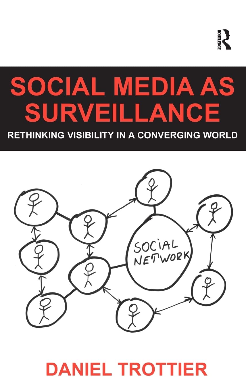 Social Media as Surveillance: Rethinking Visibility in a Converging World,Used