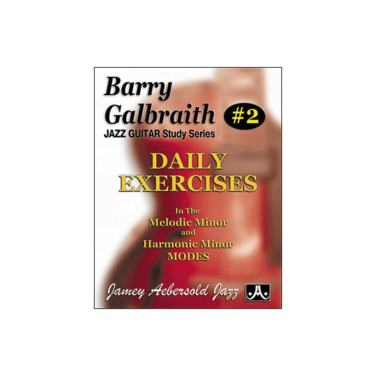 Barry Galbraith # 2  Daily Exercises In the Melodic Minor & Harmonic Minor Modes (Barry Galbraith Jazz Guitar Study, 2),New