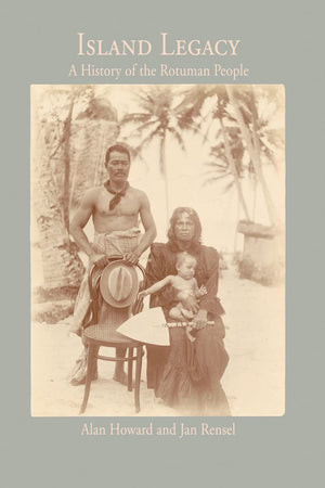 Island Legacy: A History of the Rotuman People,Used