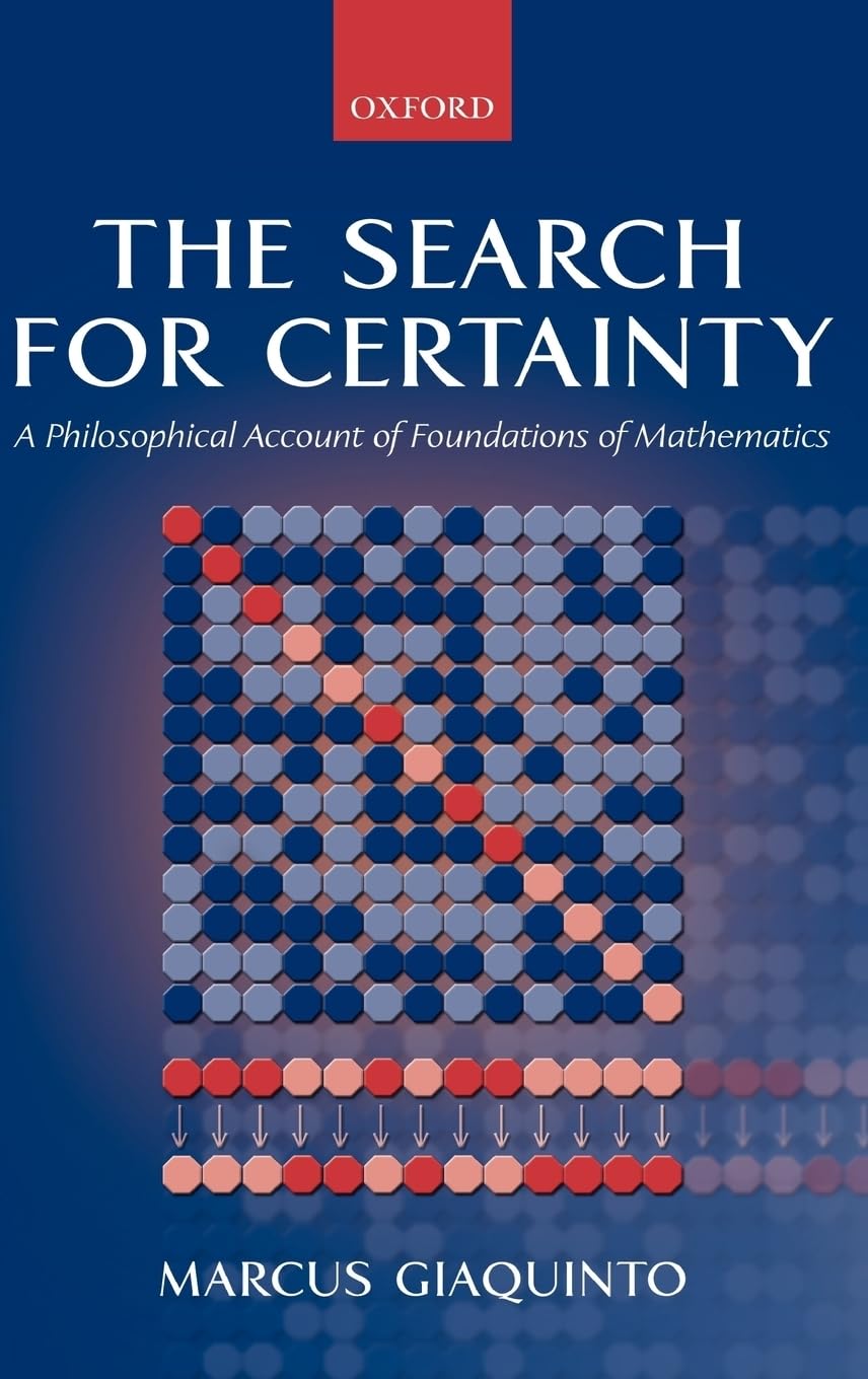 The Search for Certainty: A Philosophical Account of Foundations of Mathematics,Used