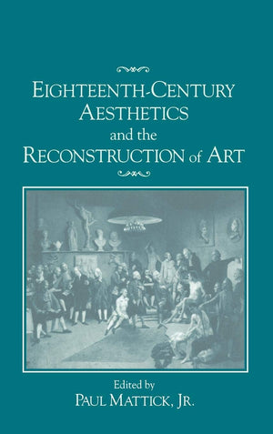 EighteenthCentury Aesthetics and the Reconstruction of Art,Used