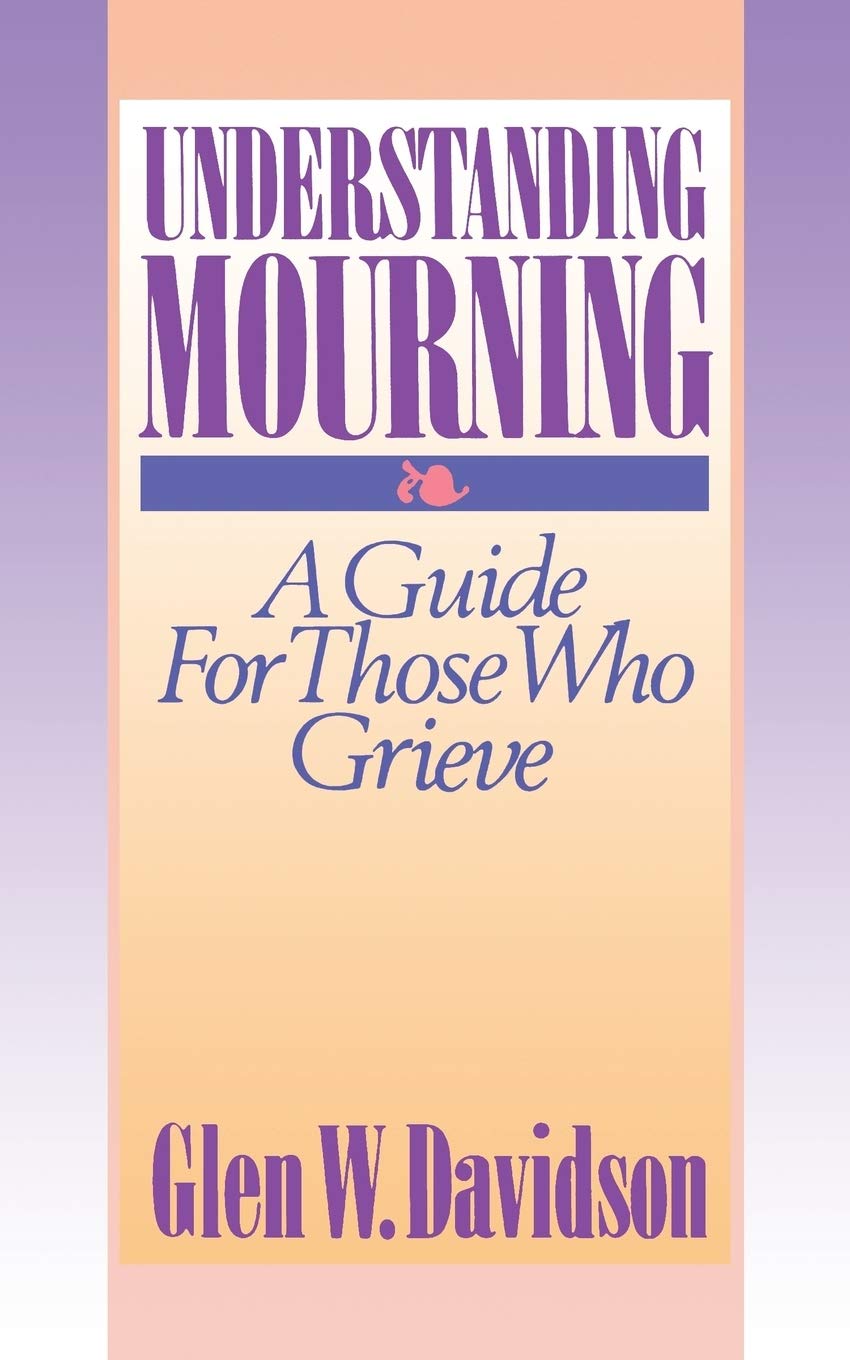 Understanding Mourning: A Guide For Those Who Grieve (Religion & Medicine),Used