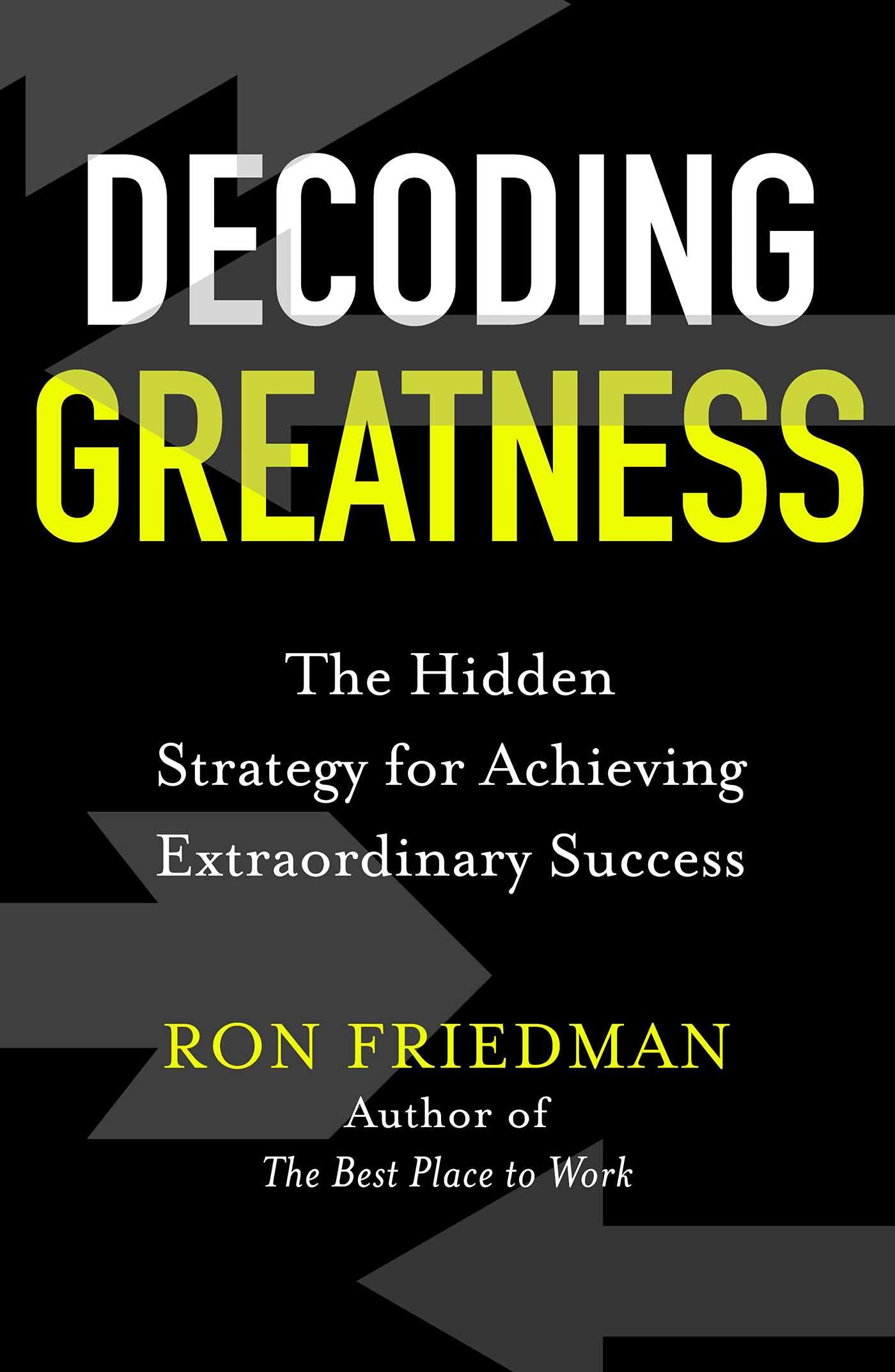 Decoding Greatness: The Hidden Strategy for Achieving Extraordinary Success,Used