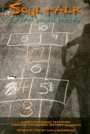 Soul Talk: Urban Youth Poetry: A Writing Project Featuring Syracuse City School District Students,Used