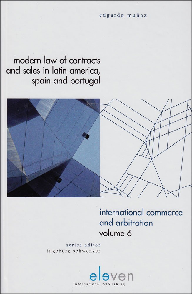 Modern Law of Contracts and Sales in Latin America, Spain and Portugal: Volume 6 (International Commerce and Arbitration),New