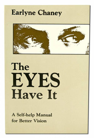 The Eyes Have It: A SelfHelp Manual for Better Vision,Used