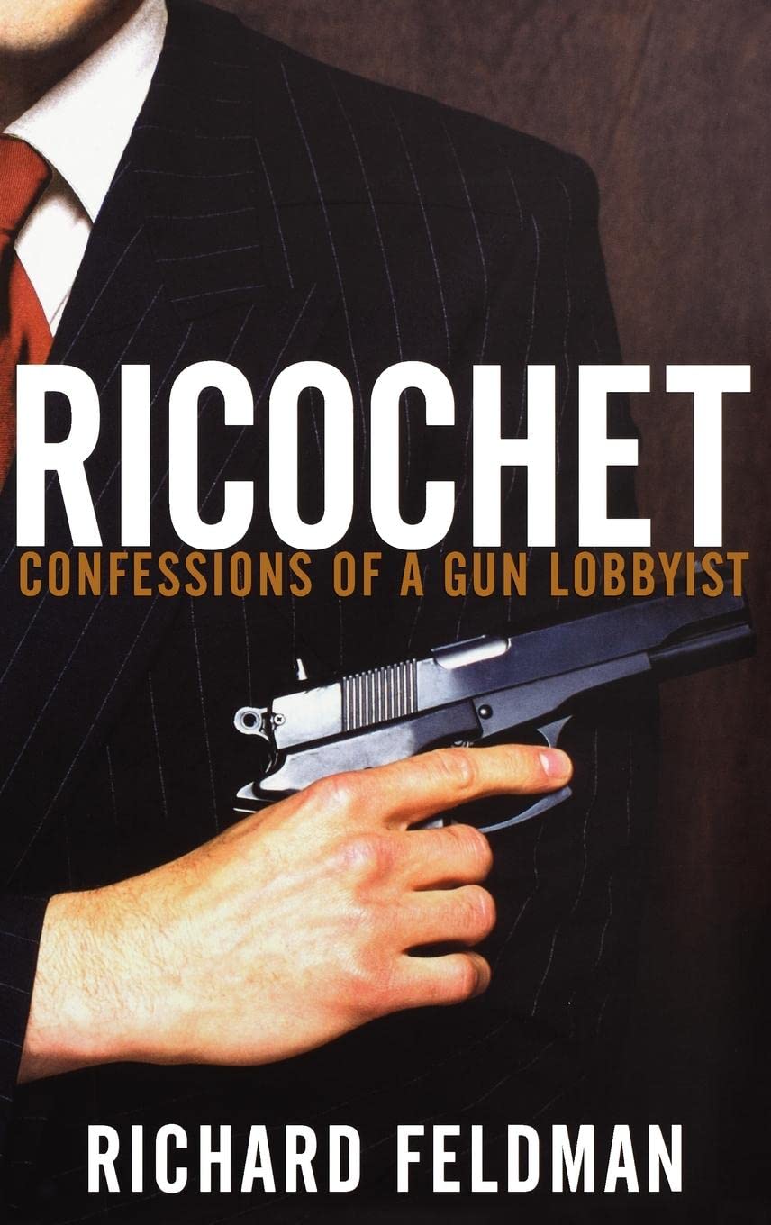 Ricochet: Confessions of a Gun Lobbyist,Used