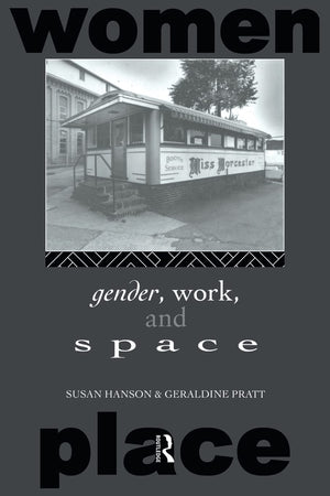 Gender, Work and Space (Routledge International Studies of Women and Place),Used